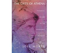 The Gifts of Athena - Historical Origins of the Knowledge Economy