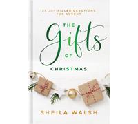 The Gifts of Christmas - 25 Joy-Filled Devotions for Advent