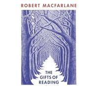 The Gifts of Reading: Robert Macfarlane