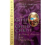 The Gifts of the Child Christ: And Other Stories and Fairy Tales