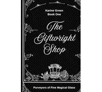 The Giftwright's Shop: Purveyors of Fine Magical Glass