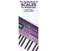 The Gig Bag Book Of Scales For All Keyboards (Gig Bag Books)