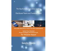 The Gig Economy Executive: Leading Distributed Teams and Freelance Talent