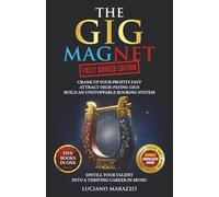 The Gig Magnet: Fully Booked Edition (5 books in 1): Crank Up your Profits Fast! Attract High-Paying Gigs & Build an Unstoppable Booking System. ... (Mindset, Prosperity, & Excellence in Music)