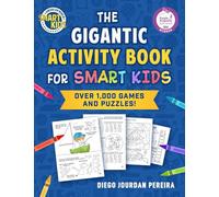 The Gigantic Activity Book for Smart Kids: Over 500 Games and Puzzles! (Smart Kids by American Mensa®)