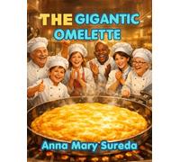 The Gigantic Omelette: A Fun Cooking Adventure for Kids