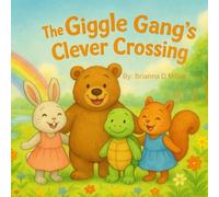 The Giggle Gang's Clever Crossing (The Giggle Gangs Adventures)