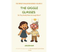 The Giggle Glasses: Do They Really Make Us Laugh More? (The Impact Evaluation Series for Children)