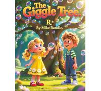 The Giggle Tree: The Giggle Tree: A Magical Story About Sharing Joy and Laughter
