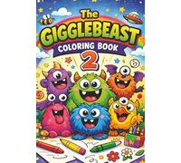 The GIGGLEBEAST COLORING BOOK 2: 70 Silly Creatures to Color and Giggle | Easy Coloring Pages for Kids Who Love Silly Monsters | A Travel-Size ... and Enjoy (Gigglebeast Coloring Book Series)