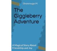 The Giggleberry Adventure: A Magical Story About Friendship and Joy