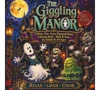 The Giggling Manor: A Witty, Not-Scary Haunted House Coloring Book for All Ages (Bold & Easy)