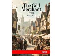 The Gild Merchant: Vol. I
