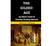The Gilded Age: A Tale of Today, a Satirical Novel with a Social Conscience