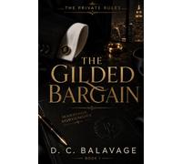 The Gilded Bargain: A Dark Billionaire Marriage of Convenience Romance: 1 (The Private Rules)