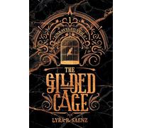 The Gilded Cage: 1 (Unraveled Veils)