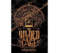 The Gilded Cage: 1 (Unraveled Veils)