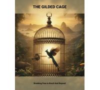 The Gilded Cage: Breaking Free In Brazil And Beyond