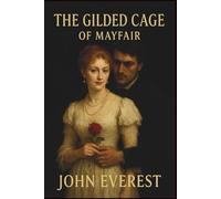 The Gilded Cage of Mayfair: A Victorian Era Novel (Romance Novels)