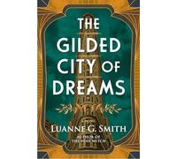 The Gilded City of Dreams: A Novel: 2 (The Golden Age of Magic)