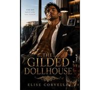 The Gilded Dollhouse: A Dark Billionaire Psychological Romance (The Empire of Obsession)