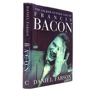 The Gilded Gutter Life of Francis Bacon