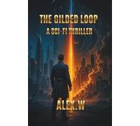 The Gilded Loop: A Sci-Fi Thriller