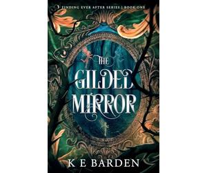 The Gilded Mirror: A retelling fairy tale romance