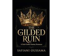 The Gilded Ruin: A Dark Gothic Fantasy Romance