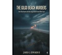 The Gilgo Beach Murders: Rex Heuermann and the Long Island Serial Killer Case