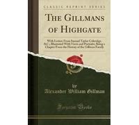 The Gillmans of Highgate, Alexander William Gillma
