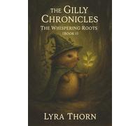 The Gilly Chronicles Whispering Roots