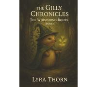 The Gilly Chronicles Whispering Roots