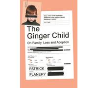The Ginger Child : On Family, Loss and Adoption