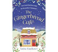 The Gingerbread Cafe : Curl up this winter with the most heart-warming festive romance set in the Cotswolds