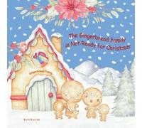 The Gingerbread Family is Not Ready for Christmas: Christmas story book for kids, Gingerbread story book, Gingerbread Family book, Childrens books ... Kids Christmas stories, Gingerbread book