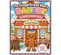 The Gingerbread Man's Bakery: A Happy Fairy Tale (Happy Fairy Tales - Storybooks)