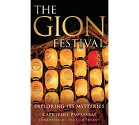 The Gion Festival: Exploring Its Mysteries