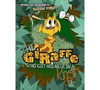 The Giraffe Who Got His Neck in a Knot