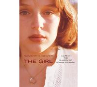 The Girl: A Life in the Shadow of Roman Polanski