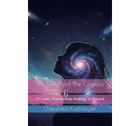 The Girl And The Cosmos: A Cosmic Venture from Nothing To Beyond