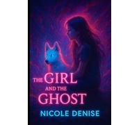 The Girl And The Ghost (The Natalie Chronicles)