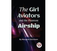 The Girl Aviators and the Phantom Airship