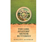 The Girl Aviators' Motor Butterfly