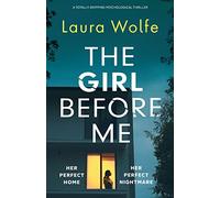 The Girl Before Me: A totally gripping psychological thriller