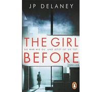 The Girl Before - Sie war wie du. Und jetzt ist, Delaney, Dufner Paperback.