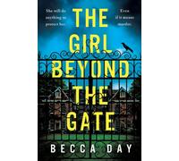 The Girl Beyond the Gate : An absolutely unputdownable and gripping psychological thriller