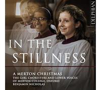 The Girl Choristers & Lower Voices of Merton College Oxford - In the Stillness: A Merton Christmas