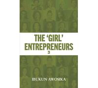 The 'Girl' Entrepreneurs 3 (The 'Girl' Entrepreneurs by Ibukun Awosika)