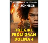 THE GIRL FROM GRAN DOLINA: EXTINCTION CODE: 4